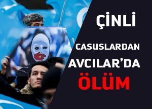 Öldürülen Uygur Türkü Çin devleti için casusluğa zorlanmış