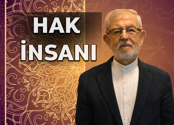 Müslüman Hak ve Halk İnsanı Olmalıdır I