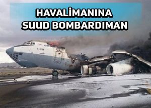 Sana havaalanı çevresi ‘Arap koalisyonu’ bombardımanı altında