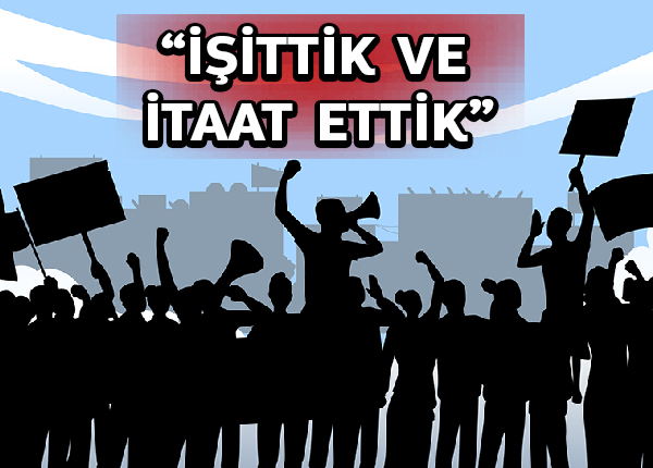 “İşittik ve itaat ettik”