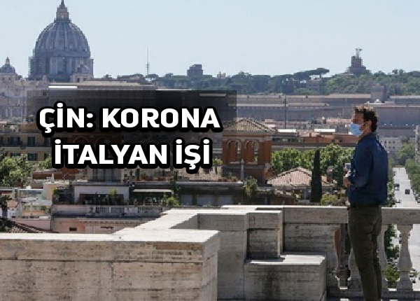 Çin İtalya’yı Korona’yı başlatmakla suçladı