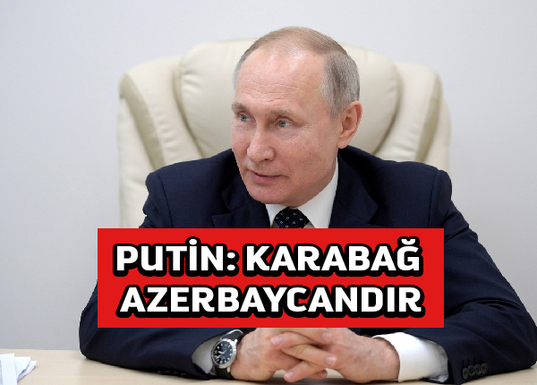 Putin’den Dağlık Karabağ’ın Azerbaycan’ın ayrılmaz parçası vurgusu