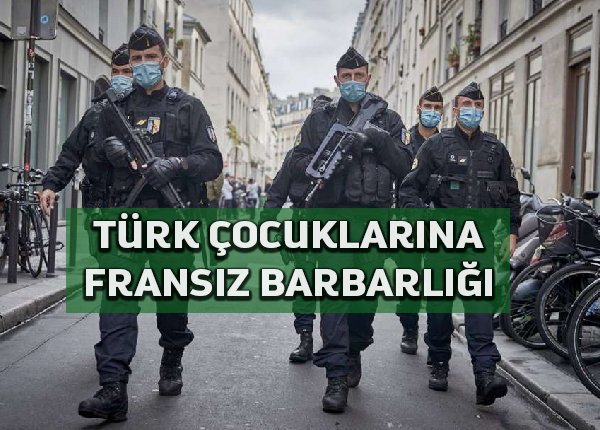 Türk Çocukların Fransız Polisi Tarafından Terörize Edilmesi Tepki Çekti