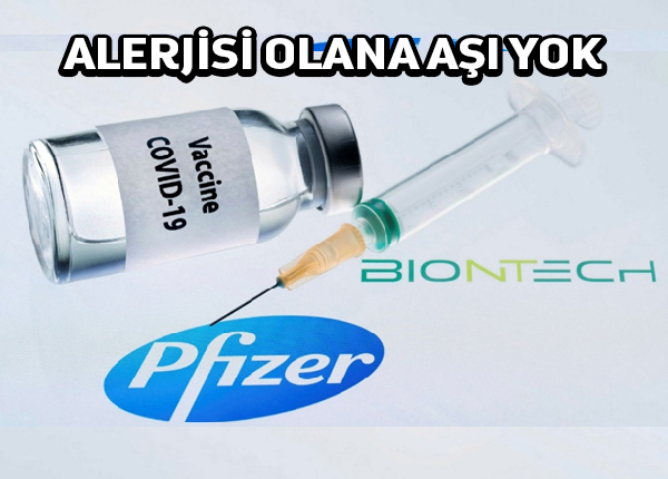 Anafilaksi geçmişi olan kişilere Pfizer Korona aşısı yapılmayacak