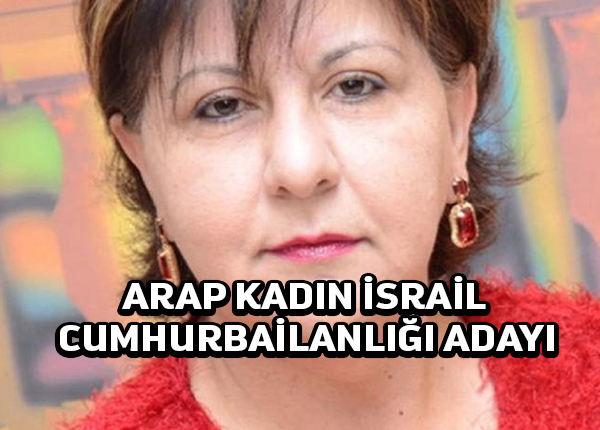 Arap kadın İsrail cumhurbaşkanlığına aday