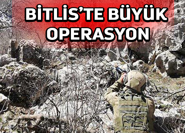Bitlis’te büyük operasyon