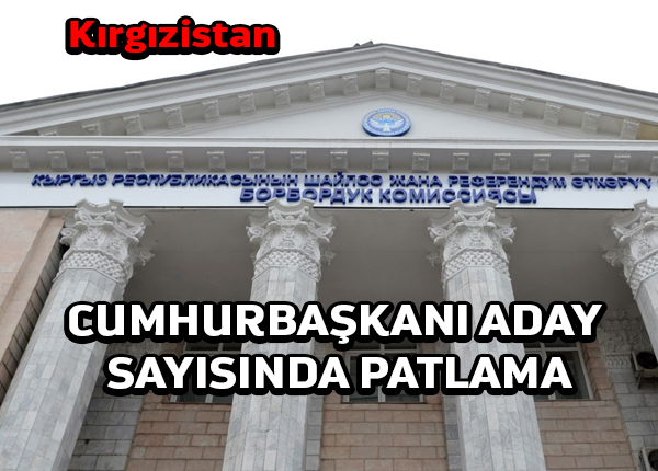 20 Kırgız cumhurbaşkanlığı adayı resmi başvuru yaptı