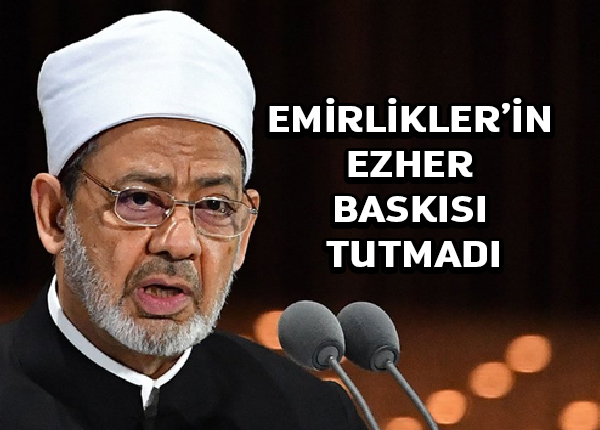 BAE’nin El Ezher’e Müslüman Kardeşler karşıtı açıklama yapma baskısı başarısız oldu