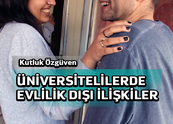 Üniversitelilerin evlilik dışı ilişkileri konusunda araştırmalar