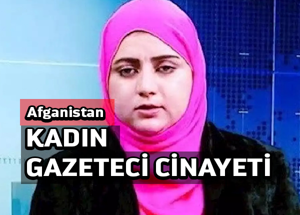 Afgan kadın gazeteci ve şoförü silahlı bir adam tarafından öldürüldü