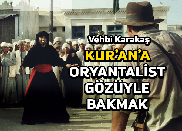 Kur’an’a oryantalist gözüyle bakmak