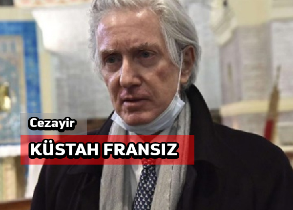 Cezayir’deki Fransız büyükelçisine tepkiler öfkeye döndü