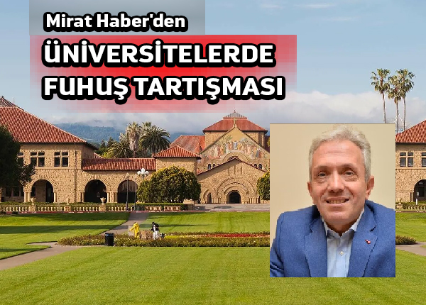 Mirat Haber’den: Üniversitelerde fuhuş tartışması