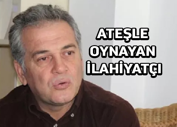 İlahiyatçı Prof. Mustafa Öztürk Ateşle Oynuyor