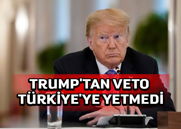 Trump veto etse de Türk düşmanı torba yasa yürürlükte
