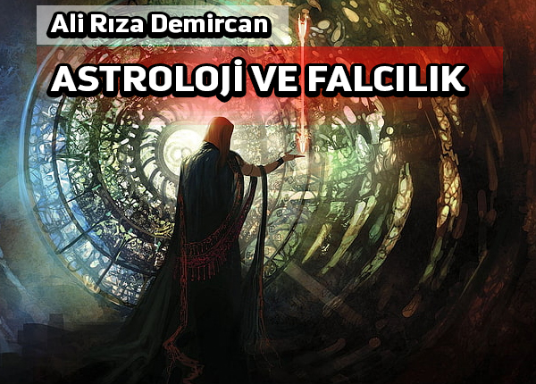 Astroloji ve Falcılık Allah’a Ortak Koşma Girişimidir