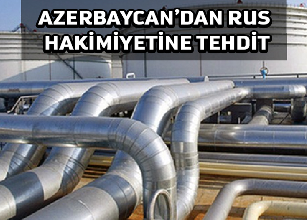 Azerbaycan Rusya hakimiyetindeki Avrupa pazarına gaz ihracatına başladı
