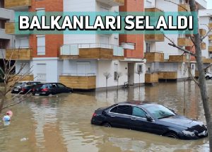 Şiddetli yağışlarla gelen seller Balkanları felç etti