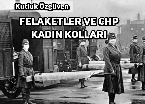 Felaketler ve CHP Kadın Kolları