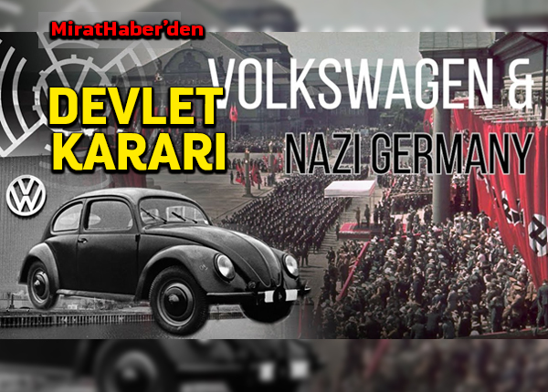 Mirat Haber’den: Devletin geciken VW kararı