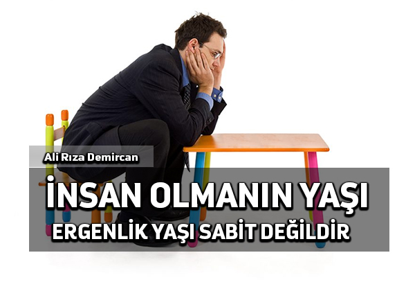 Sorumlu hayatımız ergenlikle başlamalıdır