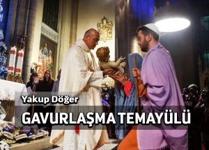 Gâvurlaşma Temayülü