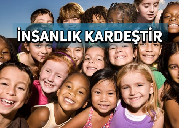 İnsanlık kardeştir