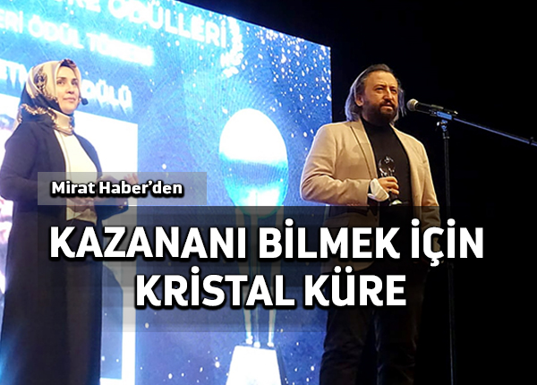 Mirat Haber’den: Kazananı bilmek için Kristal Küre