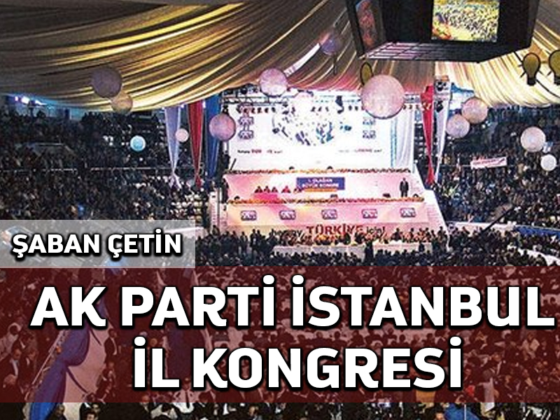 Ak parti İstanbul il kongresi