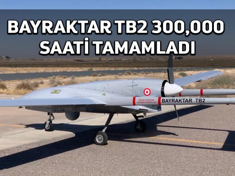 Milli SİHA Bayraktar TB2, 300 bin uçuş saatini tamamladı
