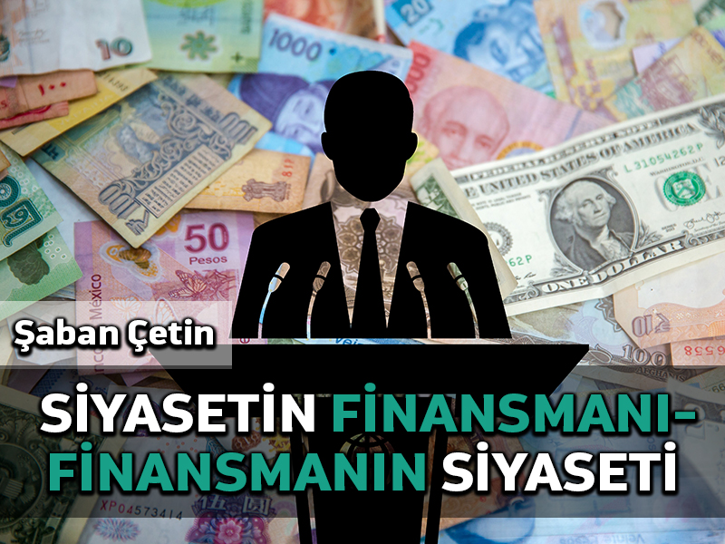 Siyasetin finansmanı – finansmanın siyaseti