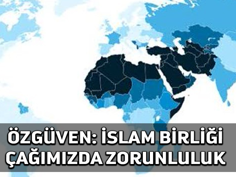 İslam Birliği: Çağımızın zorunluluğu