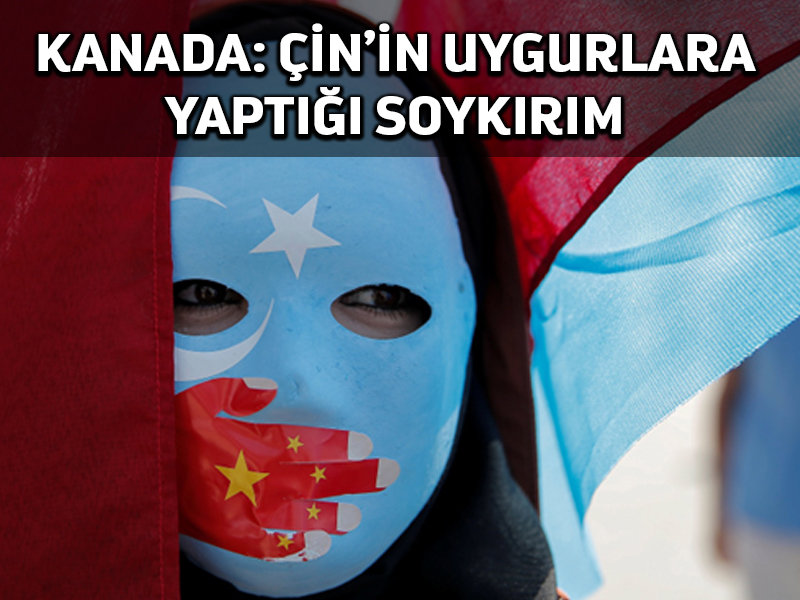 Kanada parlamentosu Çin’in Uygurlara yönelik muamelesinin soykırım olduğuna karar verdi