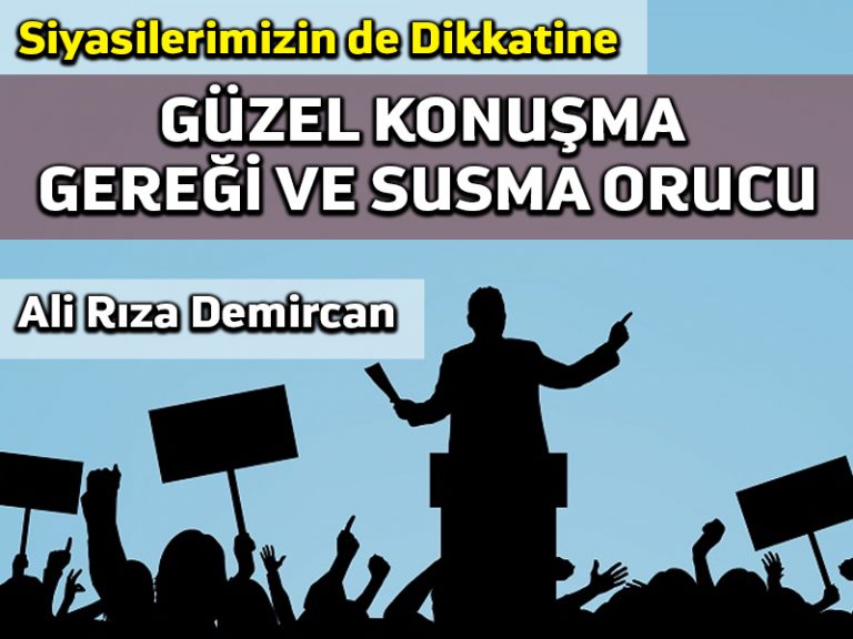 Güzel konuşma gereği ve susma orucu