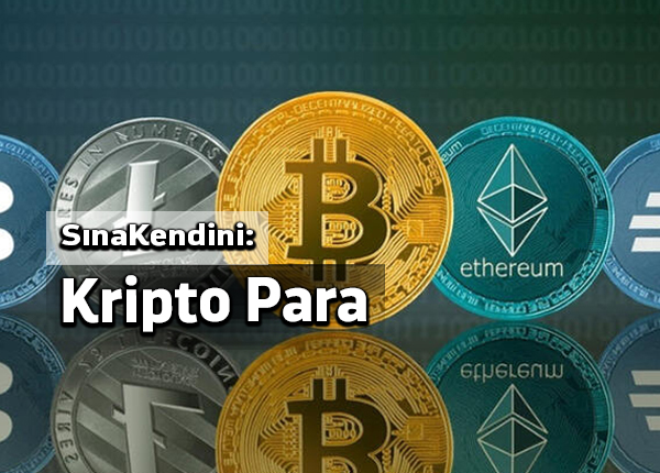 Sına Kendini: Kripto Para