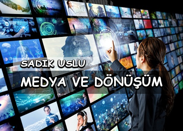 Medya ve Dönüşüm – 2