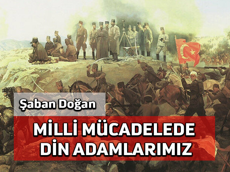 Milli mücadelede din adamlarımız