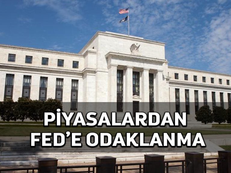 Dünya piyasaları bugün Fed’e odaklı