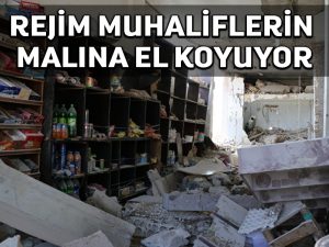 Suriye Esed rejimi muhaliflerin mallarına el koymaya başladı