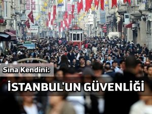 Sına Kendini: İstanbul’un Güvenliği