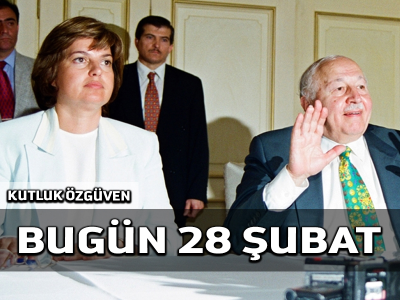 28 Şubat ne amaçla yapıldı?