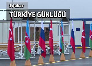 Türkiye Günlüğü 1 Şubat 2021