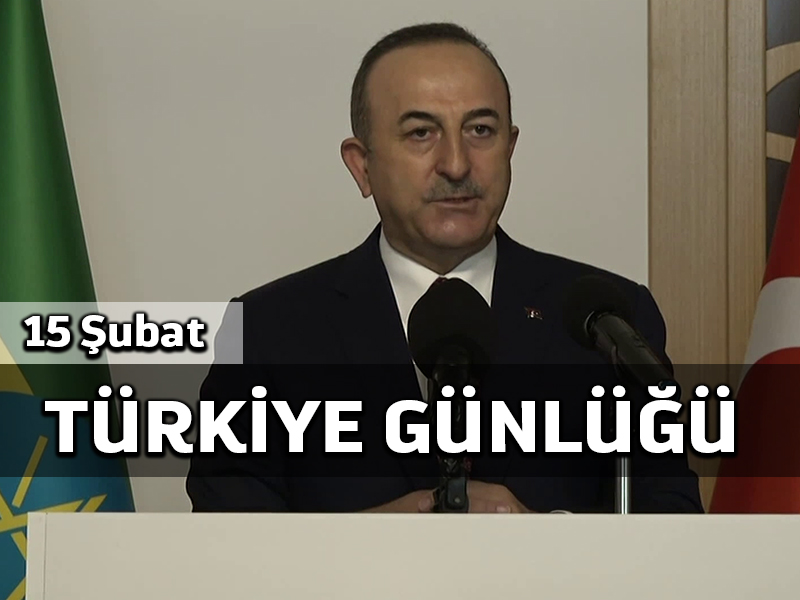 Türkiye Günlüğü 15 Şubat 2021
