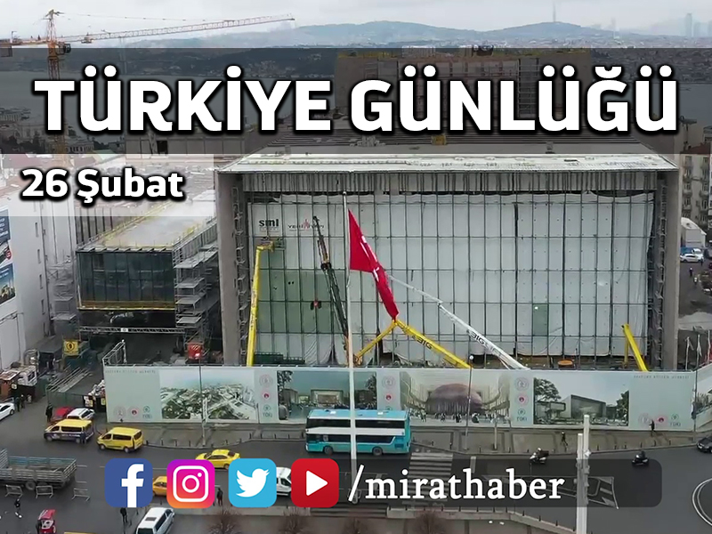 Türkiye Günlüğü 26 Şubat 2021