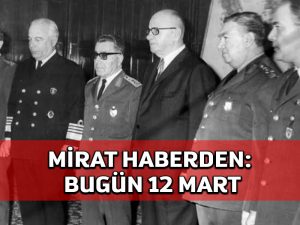 Mirat Haberden: Bugün 12 Mart