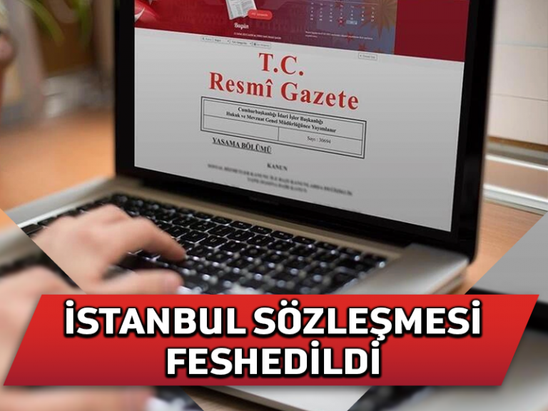Türkiye’nin İstanbul Sözleşmesi’nden ayrıldığına dair karar Resmi Gazete’de yayımlandı