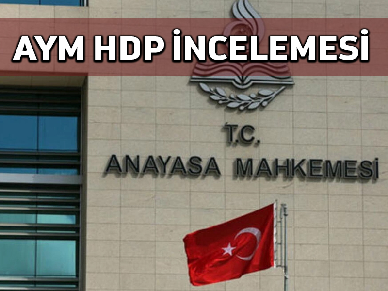 HDP’nin kapatılması istemiyle AYM’de açılan davada ilk inceleme için raportör görevlendirildi