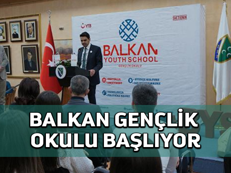YTB destekli Balkan Gençlik Okulu başlıyor