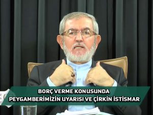 Borç Verme Konusunda Peygamberimizin Uyarısı ve Çirkin İstismar