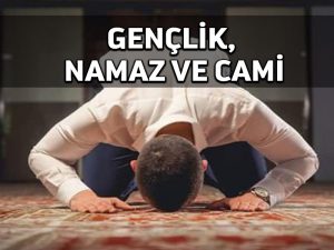 Gençlik, Namaz ve Cami
